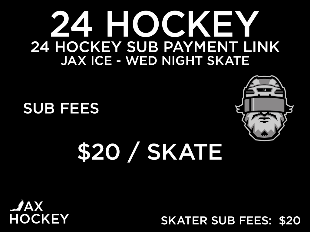 JAX ADULT HOCKEY - 24 HOCKEY - WED NIGHT SKATE