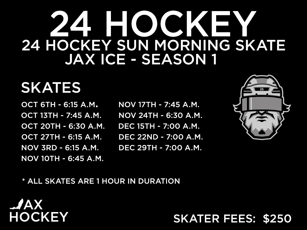 JAX HOCKEY - 24 HOCKEY - SUN MORNING SKATES